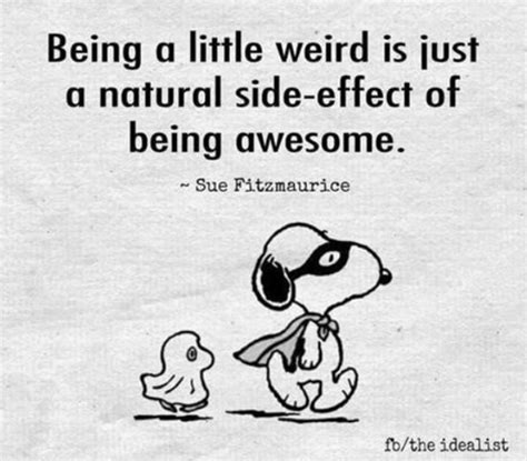 it's okay to be weird quotes|Unusual Quotes To Inspire and Puzzle You .